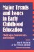 Major Trends and Issues in Early Childhood Education : Challenges, Controversies, and Insights cover