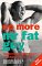  No More Mr Fat Guy: The Nutrition and Fitness Programme for Men!