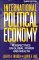 International Political Economy : Perspectives on Global Power and Wealth cover