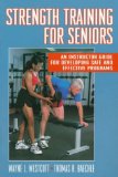Strength Training for Seniors : An Instructor Guide for Developing Safe and Effective Programs [Click for larger image]