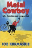 Metal Cowboy : Tales from the Road Less Pedaled [Click for larger image]