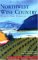  Northwest Wine Country: Wine's New Frontier