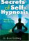 Secrets of Self-Hypnosis : Making It Work for You cover