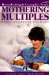 Mother Multiples : Breastfeeding & Caring for Twins or More! cover