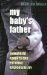 My Baby's Father : Unmarried Parents and Paternal Responsibility cover