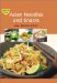 Asian Noodles & Snacks : Innovative Ideas for Entertaining With an Asian Flair! cover