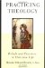 Practicing Theology : Beliefs and Practices in Christian Life cover