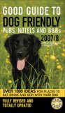 Good Guide to Dog Friendly Pubs, Hotels and B&bs, 2007-2008 [Click for larger image]
