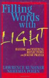 Filling Words With Light : Hasidic And Mystical Reflections On Jewish Prayer [Click for larger image]