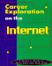 Career Exploration on the Internet : A Student's Guide to More Than 300 Web Sites! cover