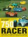 750 Racer : Everything You Need to Know About Building and Racing a Low-Cost Sports-Racing Car cover