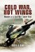 Cold War, Hot Wings : Memoirs of a Fighter Pilot 1962-1994 cover