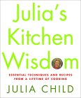 Julia's Kitchen Wisdom : Essential Techniques and Recipes from a Lifetime of Cooking [Click for larger image]