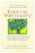 Essential Spirituality : The 7 Central Practices to Awaken Heart and Mind cover