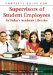 Complete Guide for Supervisors of Student Employees in Today's Academic Libraries cover