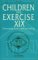 Children and Exercise XIX : Promoting Health and Well-Being  Proceedings of the Xixth International Symposium of the European Group of Pediatric Work Physiology, 16-21 september cover