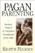 Pagan Parenting : Spiritual, Magical & Emotional Development of the Child cover