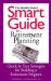 Smart Guide to Planning for Retirement : Quick & Easy Strategies for Building a Retirement Program cover