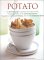  Potato: the definitive guide to potatoes and potato cooking with over 150 sumptuous recipes