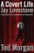 A Covert Life: Jay Lovestone Communist, Anti-Communist, and Spymaster