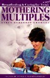 Mother Multiples : Breastfeeding & Caring for Twins or More! [Click for larger image]