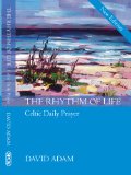 The Rhythm of Life : Celtic Daily Prayer [Click for larger image]