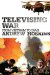Televising War : From Vietnam To Iraq cover