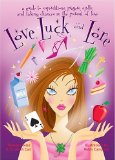 Love, Luck, And Lore : A Guide To Superstitions, Prayers, Spells, And Taking Chances In Pursuit Of Love [Click for larger image]