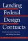 Landing Federal Design Contracts : Brooks Act, Source Selection, and Bidding Procedures cover