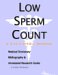  Low Sperm Count: A Medical Dictionary, Bibliography, And Annotated Research Guide To Internet References