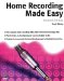 Home Recording Made Easy : Professional Recording on a Demo Budget cover