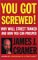  You Got Screwed!: Why Wall Street Tanked and How You Can Prosper