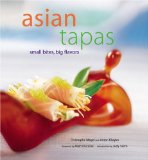Asian Tapas : Small Bites, Big Flavors [Click for larger image]