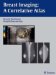 Breast Imaging : A Correlative Atlas cover