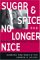 Sugar And Spice And No Longer Nice : How We Can Stop Girls' Violence cover