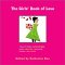 The Girls' Book of Love : Cool Quotes, Super Stories, Awesome Advice and More cover