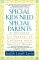  Special Kids Need Special Parents: A Resource for Parents of Children With Special Needs