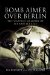 Bomb Aimer over Berlin : The Wartime Memoirs of Les Bartlett DFM cover