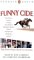 Funny Cide : How a horse, a trainer, a jockey, and a bunch of high school buddies took on the sheiks and blue bloods...and won cover