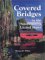  Covered Bridges in the Southeastern United States: A Comprehensive Illustrated Catalog