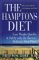 The Hamptons Diet: Lose Weight Quickly and Safely With the Doctor's Delicious Meal Plans