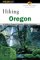 Falcon Guide Hiking Oregon : A Guide to Oregon's Greatest Hiking Adventures cover