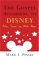 The Gospel According to Disney: Faith, Trust, and Pixie Dust