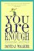 You Are Enough : Always Have Been... Always Will Be cover