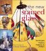 The New Stained Glass : Techniques, Projects, Patterns, Designs cover