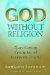 God Without Religion : Questioning Centuries of Accepted Truths cover