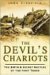 The Devil's Chariots: The Birth and Secret Battles of the First Tanks