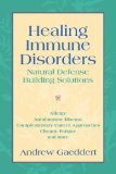 Healing Immune Disorders : Natural Defense-Building Solutions [Click for larger image]