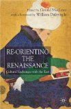 Re-orienting the Renaissance : Cultural Exchanges With the East [Click for larger image]