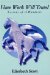 Have Work Will Travel : Lessons of a Wanderer cover